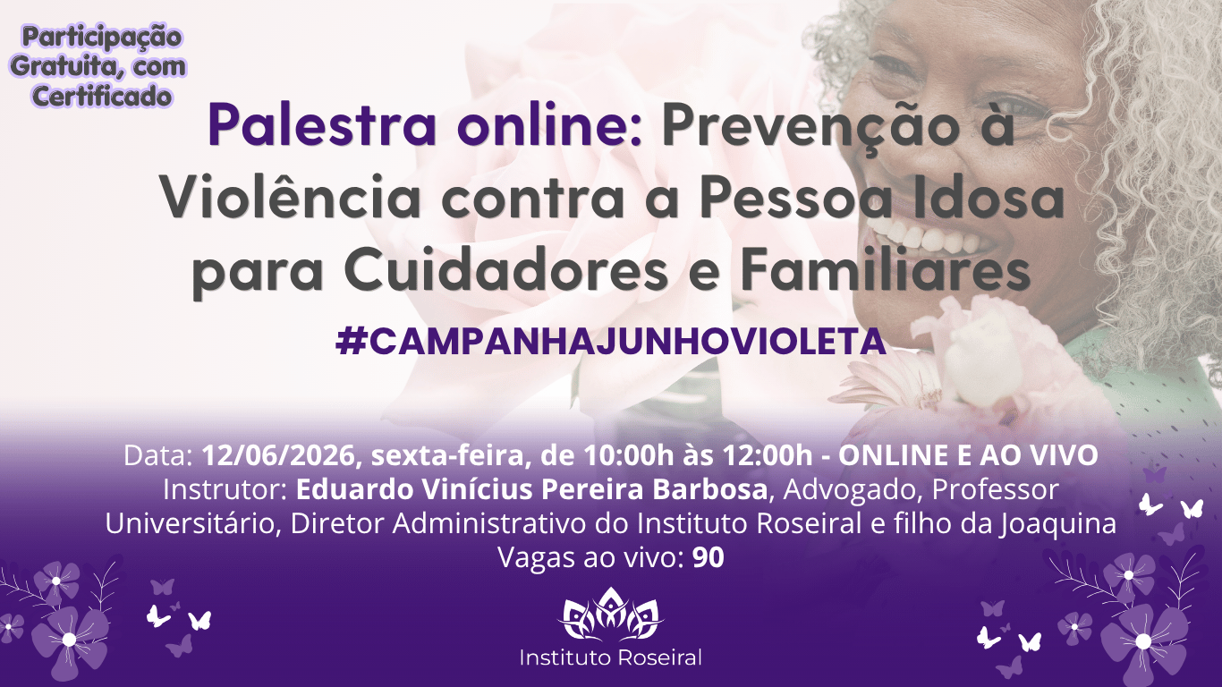 Palestra online: Prevenção à Violência contra a Pessoa Idosa para Cuidadores e Familiares